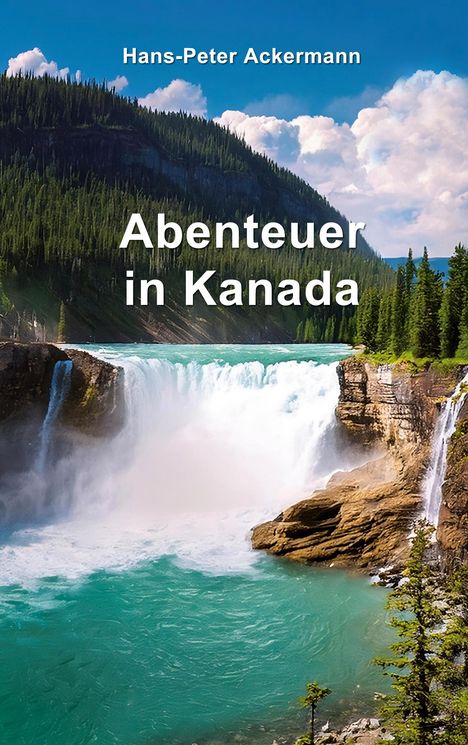 Hans-Peter Ackermann: Abenteuer in Kanada, Buch