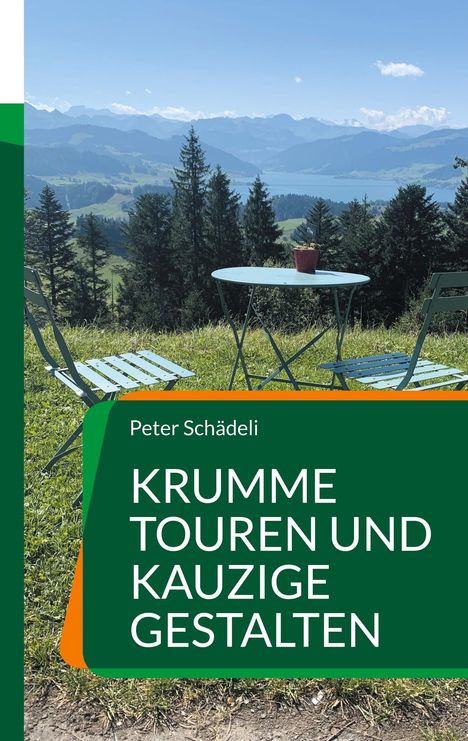 Peter Schädeli: Krumme Touren und kauzige Gestalten, Buch