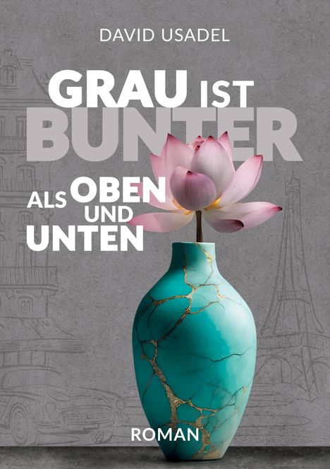 David Usadel: Grau ist bunter als oben und unten, Buch