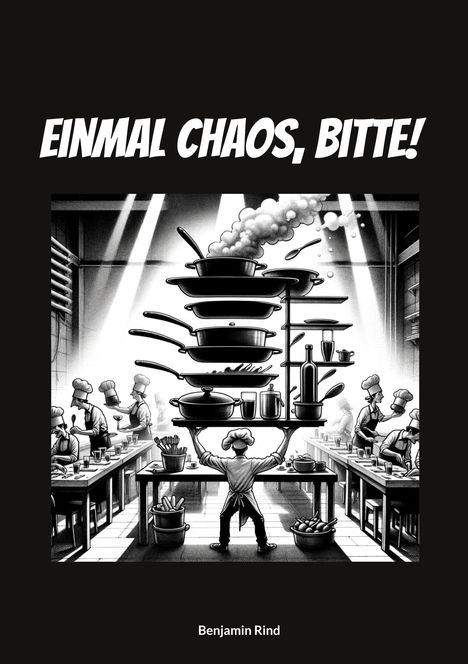 Benjamin Rind: Einmal Chaos, bitte!, Buch