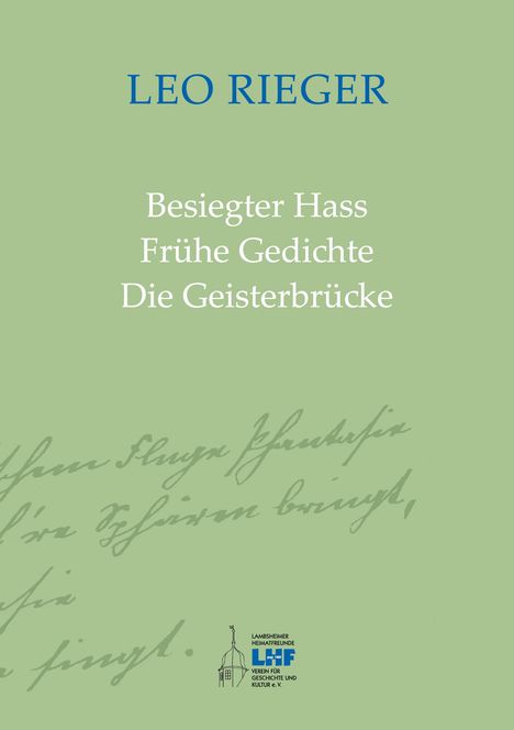 Leo Rieger: Besiegter Hass Frühe Gedichte Die Geisterbrücke, Buch