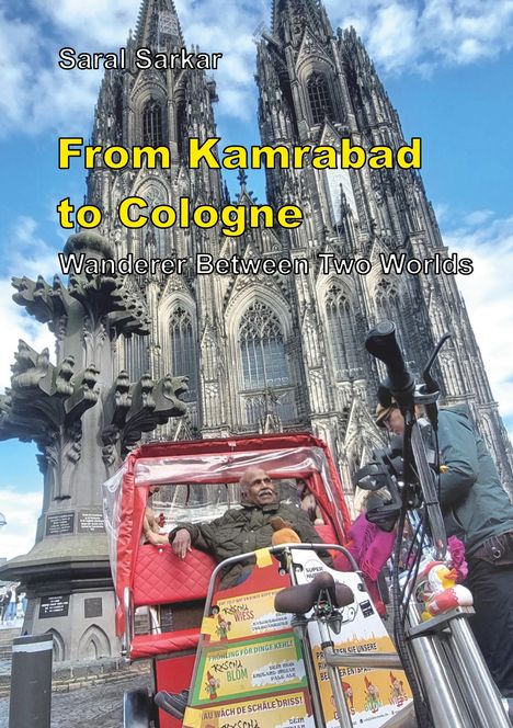 Saral Sarkar: From Kamrabad to Cologne. Wanderer Between Two Worlds, Buch