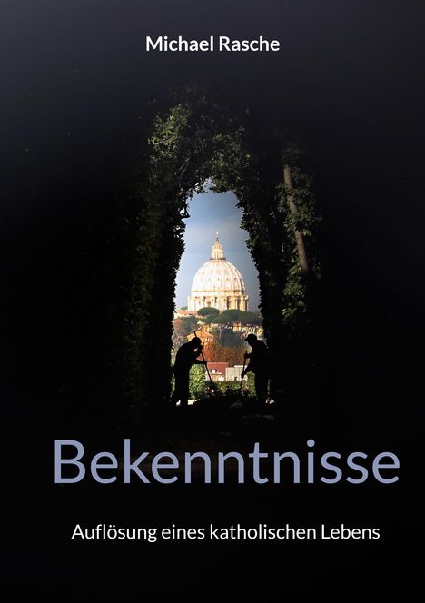 Michael Rasche: Bekenntnisse, Buch