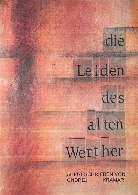 Ondrej Kramar: Die Leiden des alten Werther, Buch