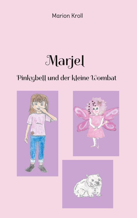 Marion Kroll: Marjel Pinkybell und der kleine Wombat, Buch