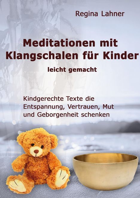 Regina Lahner: Meditationen mit Klangschalen für Kinder, Buch