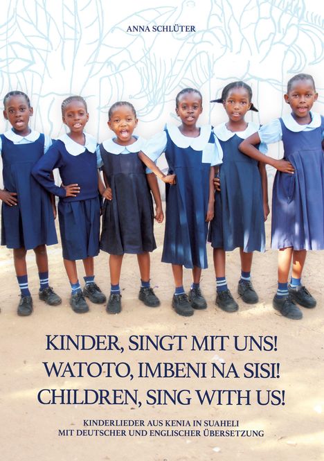 Anna Schlüter: Kinder singt mit uns Watoto Imbeni na sisi Children sing with us, Buch