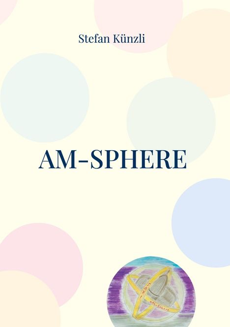 Stefan Künzli: aM-Sphere, Buch