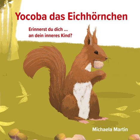 Michaela Martin: Yocoba, das Eichhörnchen, Buch