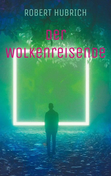 Robert Hubrich: Der Wolkenreisende, Buch