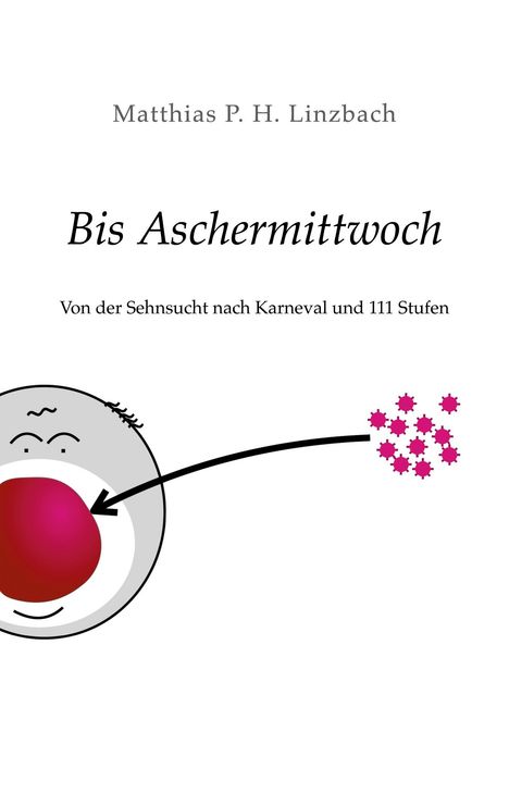 Matthias P. H. Linzbach: Bis Aschermittwoch, Buch