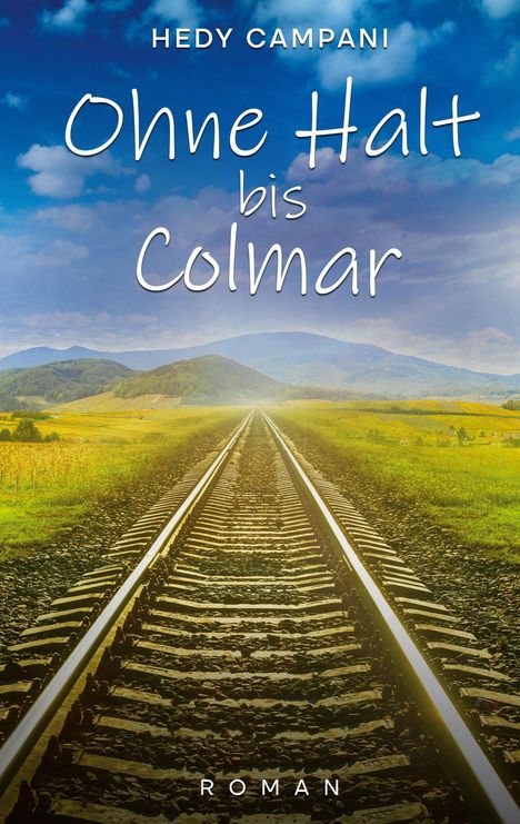 Hedy Campani: Ohne Halt bis Colmar, Buch