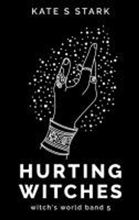 Kate S. Stark: Hurting Witches, Buch