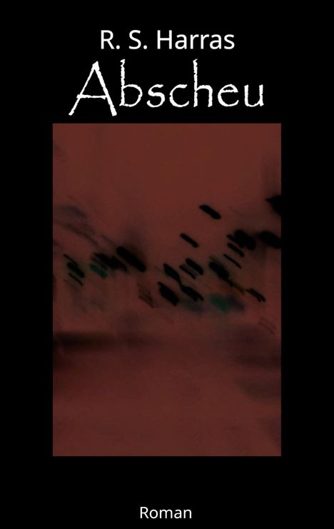 R. S. Harras: Abscheu, Buch