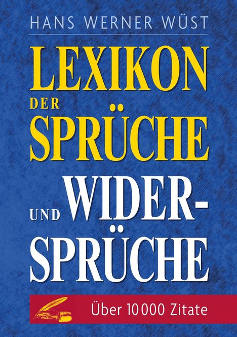 Hans Werner Wüst: Lexikon der Sprüche und Widersprüche, Buch