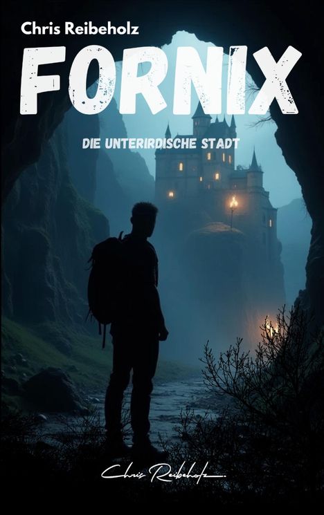 „Fornix: Die unterirdische Stadt“. Silhouette einer Person vor beleuchteter Burg in einer Höhle.