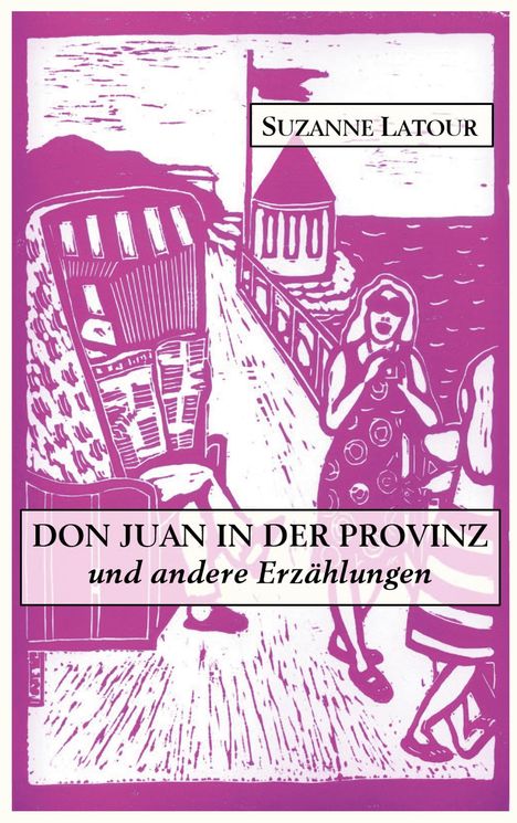 Suzanne Latour: Don Juan in der Provinz und andere Erzählungen, Buch