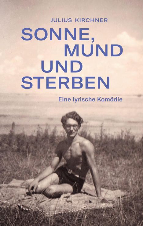 Julius Kirchner: Sonne, Mund und Sterben, Buch