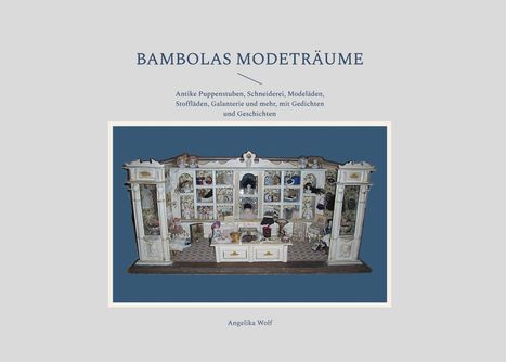 Angelika Wolf: Bambolas Modeträume, Buch