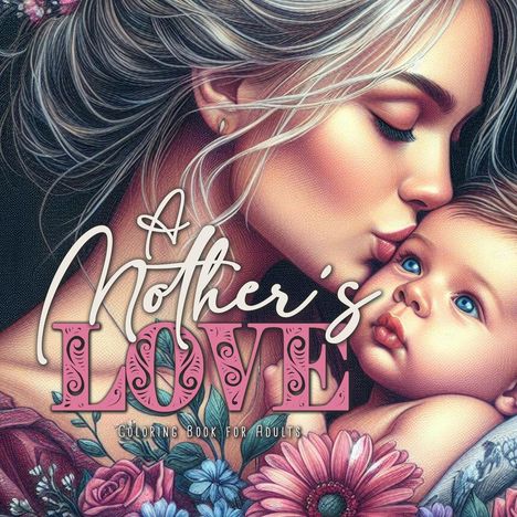 Monsoon Publishing: A Mother´s Love Coloring Book for Adults, Buch