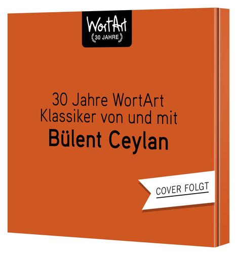 Bülent Ceylan: 30 Jahre WortArt - Klassiker von und mit Bülent Ceylan, 2 CDs