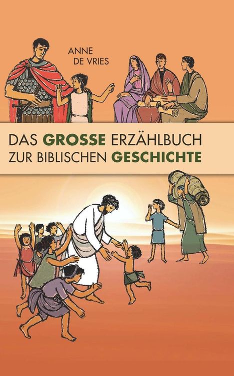 Anne de Vries: Das große Erzählbuch zur biblischen Geschichte, Buch