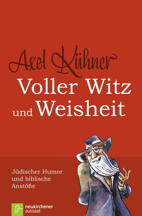 Axel Kühner: Voller Witz und Weisheit, Buch