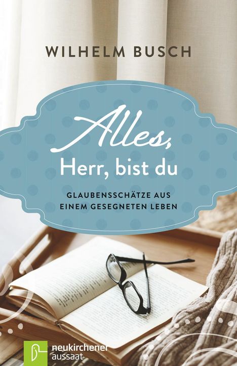 Wilhelm Busch: Alles, Herr, bist du, Buch