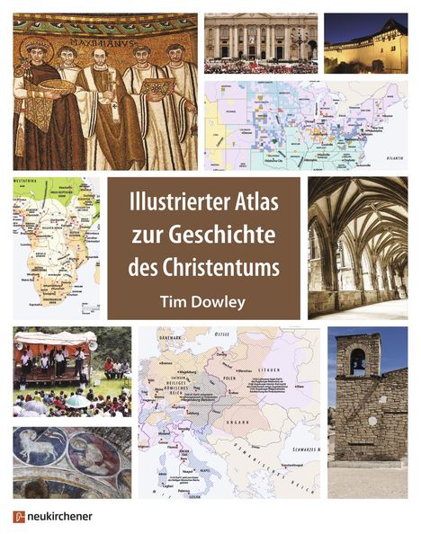 Tim Dowley: Illustrierter Atlas zur Geschichte des Christentums, Buch