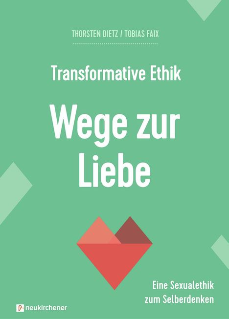 Thorsten Dietz: Transformative Ethik - Wege zur Liebe, Buch