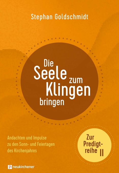 Stephan Goldschmidt: Die Seele zum Klingen bringen - Zur Predigtreihe II, Buch
