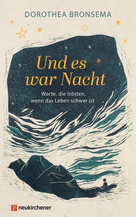 „Und es war Nacht“ von Dorothea Bronsema. Illustration: Person in Sternenhimmel; Text: „Worte, die trösten...“