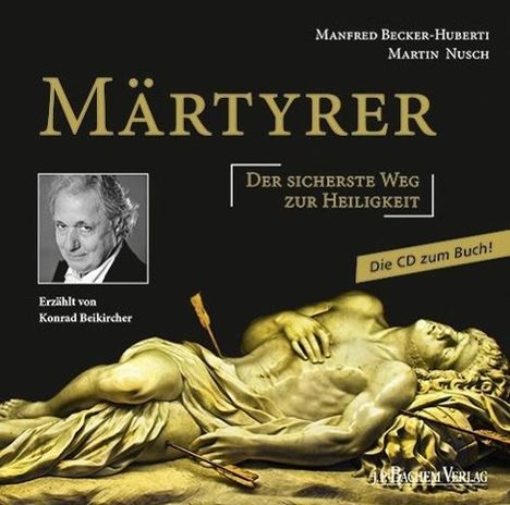 Manfred Becker-Huberti: Märtyrer Die CD zum Buch, CD