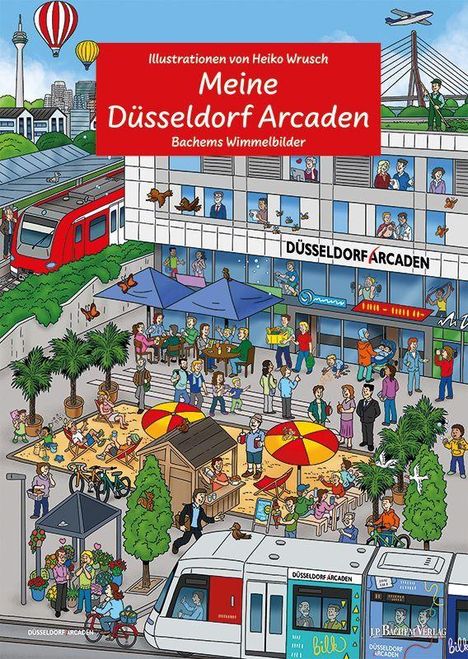 Illustration "Meine Düsseldorf Arcaden" von Heiko Wrusch; buntes Wimmelbild mit Menschen, Gebäuden und Verkehrsmitteln.