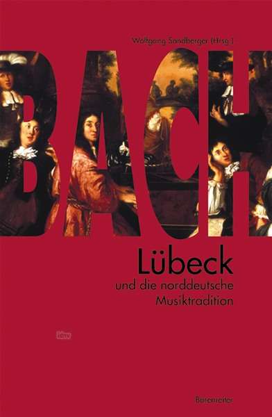Bach, Lübeck und die norddeutsche Musiktradition, Buch