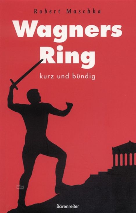 Robert Maschka: Wagners Ring kurz und bündig, Buch