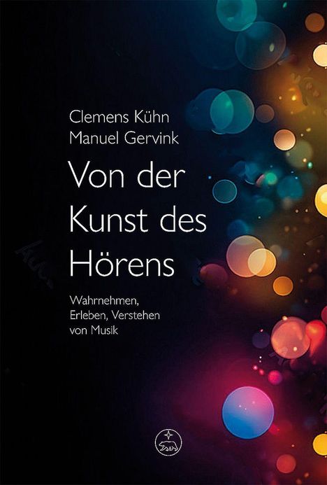 Titel: "Von der Kunst des Hörens". Untertitel: "Wahrnehmen, Erleben, Verstehen von Musik". Verschwommene bunte Lichter.