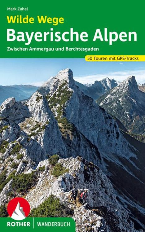 Mark Zahel: Wilde Wege Bayerische Alpen, Buch