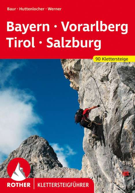 Paul Werner: Klettersteige Bayern - Vorarlberg - Tirol - Salzburg, Buch