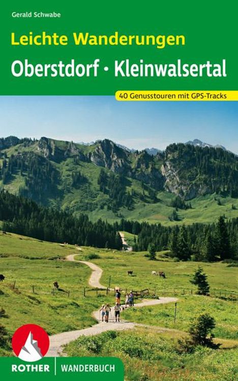 Gerald Schwabe: Leichte Wanderungen Oberstdorf mit Kleinwalsertal, Buch