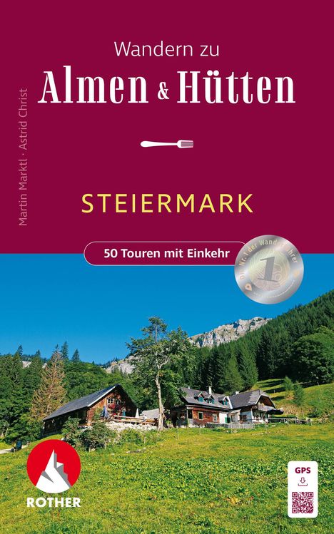 Martin Marktl: Wandern zu Almen &amp; Hütten - Steiermark, Buch