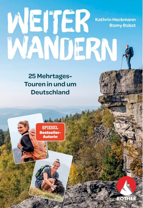 "Weiter Wandern", Kathrin Heckmann, Romy Robst. 25 Mehrtages-Touren, SPIEGEL Bestseller, Rother Logo. Wanderer auf Felsen.
