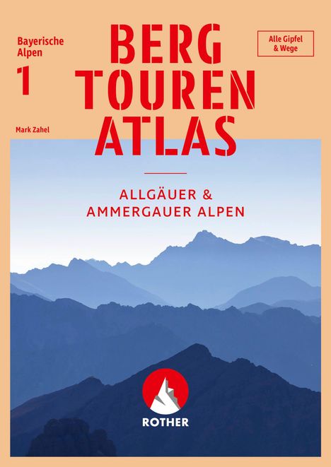 "Bayerische Alpen", "BERGTOUREN ATLAS", "ALLGÄUER & AMMERGAUER ALPEN". Silhouette von Bergen, unten Logo: ROTHER.