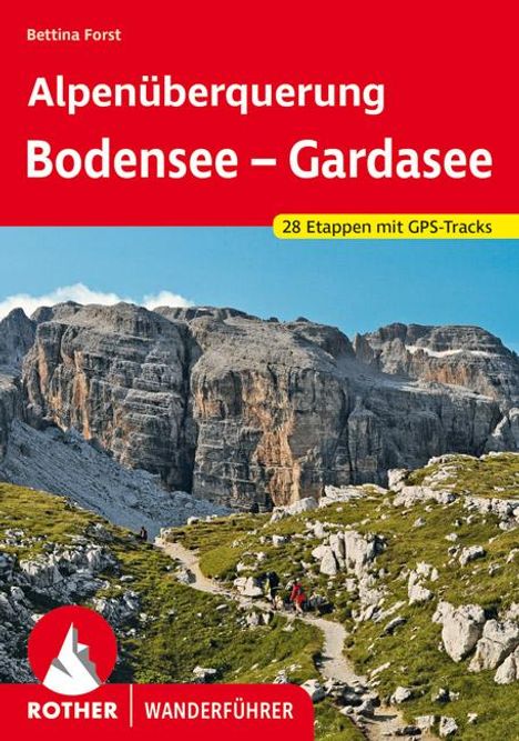 Bettina Forst: Alpenüberquerung Bodensee - Gardasee, Buch