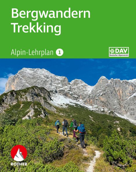 Text: "Bergwandern Trekking. Alpin-Lehrplan 1. DAV Deutscher Alpenverein." Logo von ROTHER unten links. Menschen wandern in den Bergen.