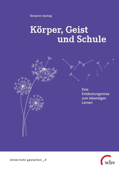 Benjamin Apelojg: Körper, Geist und Schule, Buch