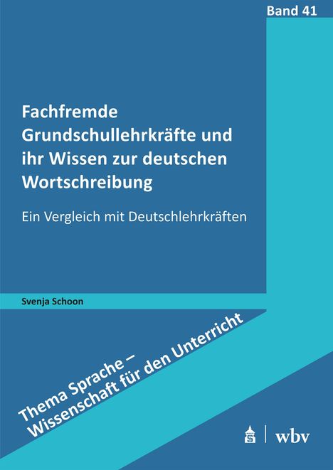 Svenja Schoon: Fachfremde Grundschullehrkräfte und ihr Wissen zur deutschen Wortschreibung, Buch
