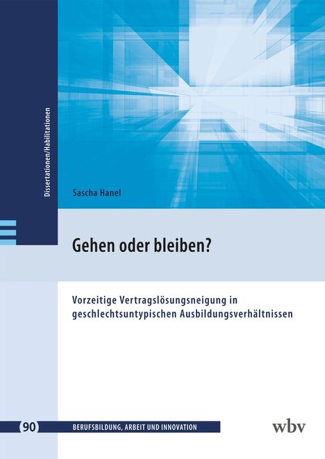 Gehen oder bleiben? Vorzeitige Vertragslösungsneigung in geschlechtsuntypischen Ausbildungsverhältnissen. Blaues Design.