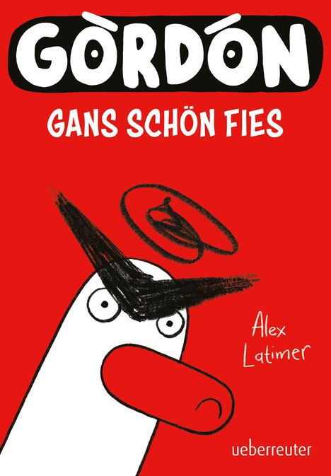 Alex Latimer: Gordon - Gans schön fies: Comicroman mit plakativem, sehr humorvollem Illustrationsstil, Buch