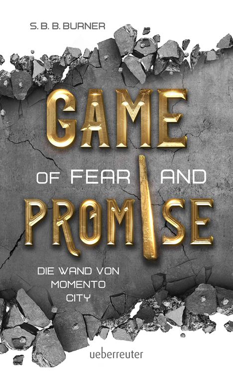 S. B. B. Burner: Game of Fear and Promise - Spannungsgeladene Dystopie ab 14 Jahren für alle Fans von "Squid Game" und "Tribute von Panem". Mit spektakulärer Metallicfolienveredelung auf dem Cover!, Buch